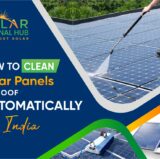 How to Clean Solar Panels on Roof Automatically in India