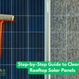 Step-by-Step Guide to Cleaning Rooftop Solar Panels